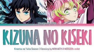 Kimetsu no Yaiba Season 3 - Opening FULL &quot;Kizuna no Kiseki&quot; by MAN WITH A MISSION x milet (Lyrics)