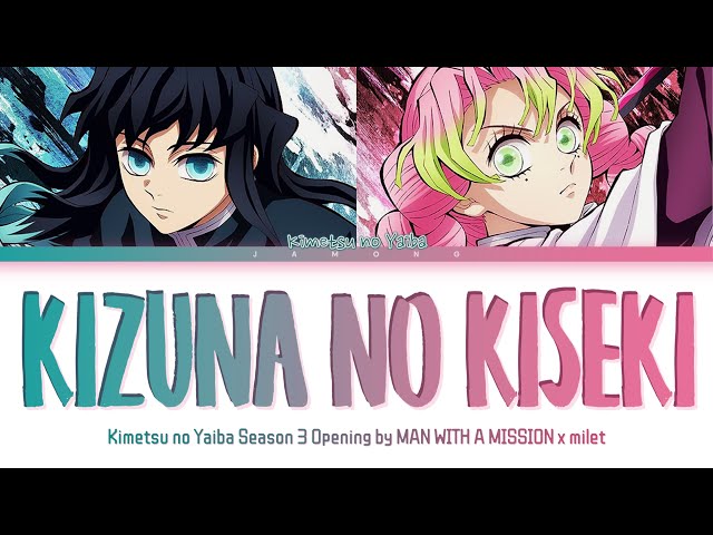 Kimetsu no Yaiba Season 3 - Opening FULL Kizuna no Kiseki by MAN WITH A MISSION x milet (Lyrics) class=