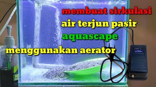 How to make a waterfall circulation aerator