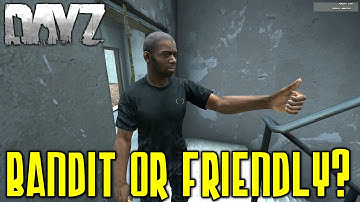 Are they Bandit or Friendly Part 2 | DayZ Standalone Gameplay