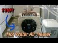 DIY Air Heater! The "Hot Water" Air Heater! 85F-110F Air! (W.120-150F) - AC/DC & Solar Pwrd!