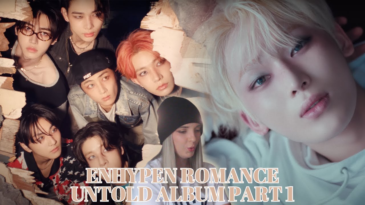 ENHYPEN (엔하이픈) 2nd Full Album ROMANCE : UNTOLD Part 1 Reaction + 'Brought The Heat Back' Official MV