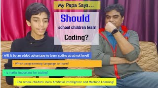 Details My Papa Says - #1 - Should school children learn coding Guide