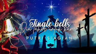 Jingle bells & Dia lahir untuk kami - Putri Siagian (With Lyrics)