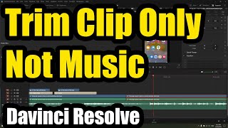 How to Ripple Trim only the Clip, Not the Music also? (Davinci Resolve, Sync lock)
