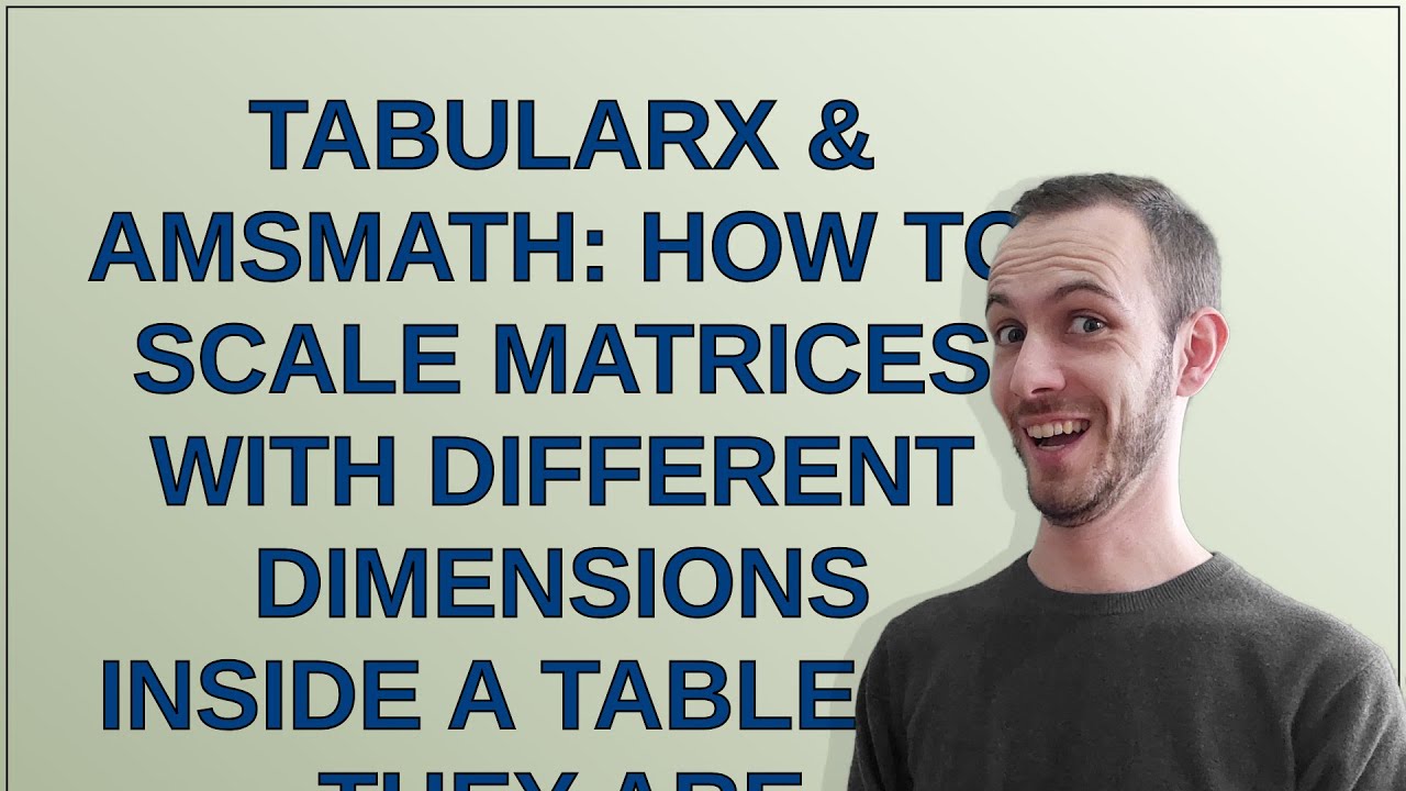 Текст: Tabularx и Amsmath: Как масштабировать матрицы с разными размерами внутри таблицы, чтобы о...