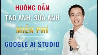 Cách tạo ảnh, sửa ảnh, ghép ảnh, ... từ Google AI Studio | Thiên Niên Kỷ screenshot 2