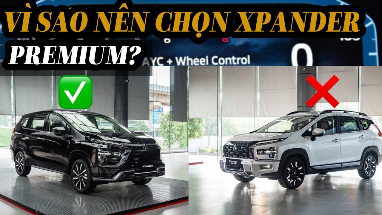 Vì Sao Nên Chọn Xpander Premium Thay Vì Chọn Cross | Ô Tô Đẹp #xpander #otodep 