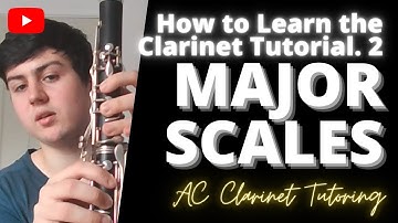 TUTORIAL 2: Major Scales | AC Clarinet Tutoring