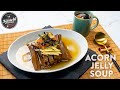 Acorn Jelly Soup / 묵사발