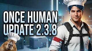 New Weapons, New Chef, New Meta | Once Human 2.3.8