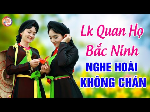 Video Lk Dân Ca Quan Họ Nghe Hoài Không Chán - Quan Họ Bắc... - youtube