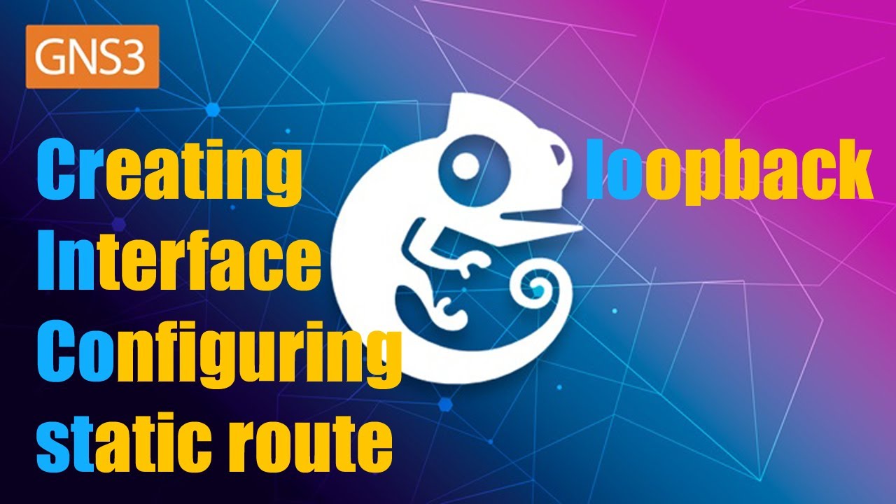Creating loopback interface and configuring static route GNS3 Lab ...