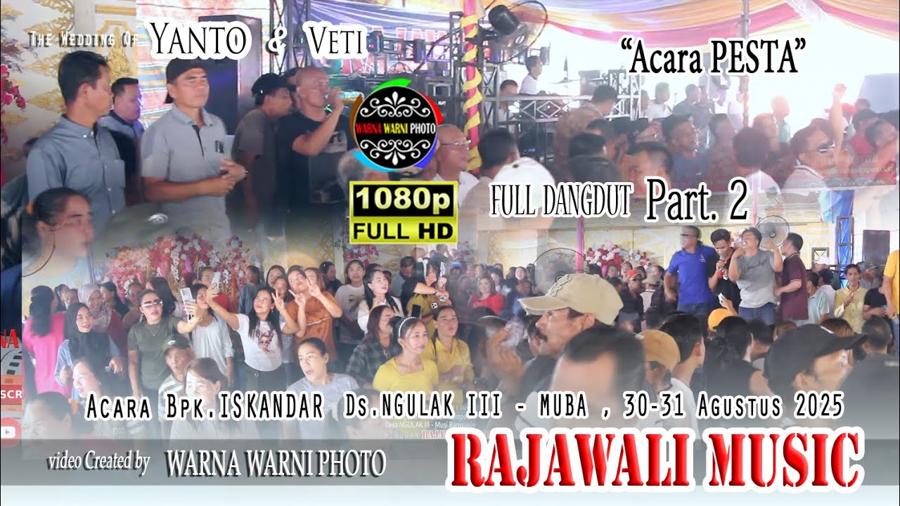 Acara Pesta Part 2 || RAJAWALI MUSIC || WARNAWARNI || NGULAK 3 || Acara Bpk.Iskandar