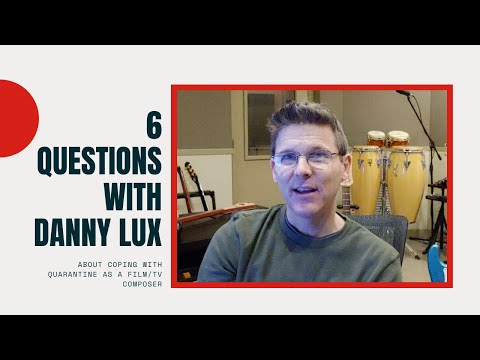 6 Questions with Danny Lux on Coping with Quarantine