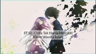 Lirik lagu ST 12 - Cinta Tak Harus Memiliki | Cover by Manda Rose