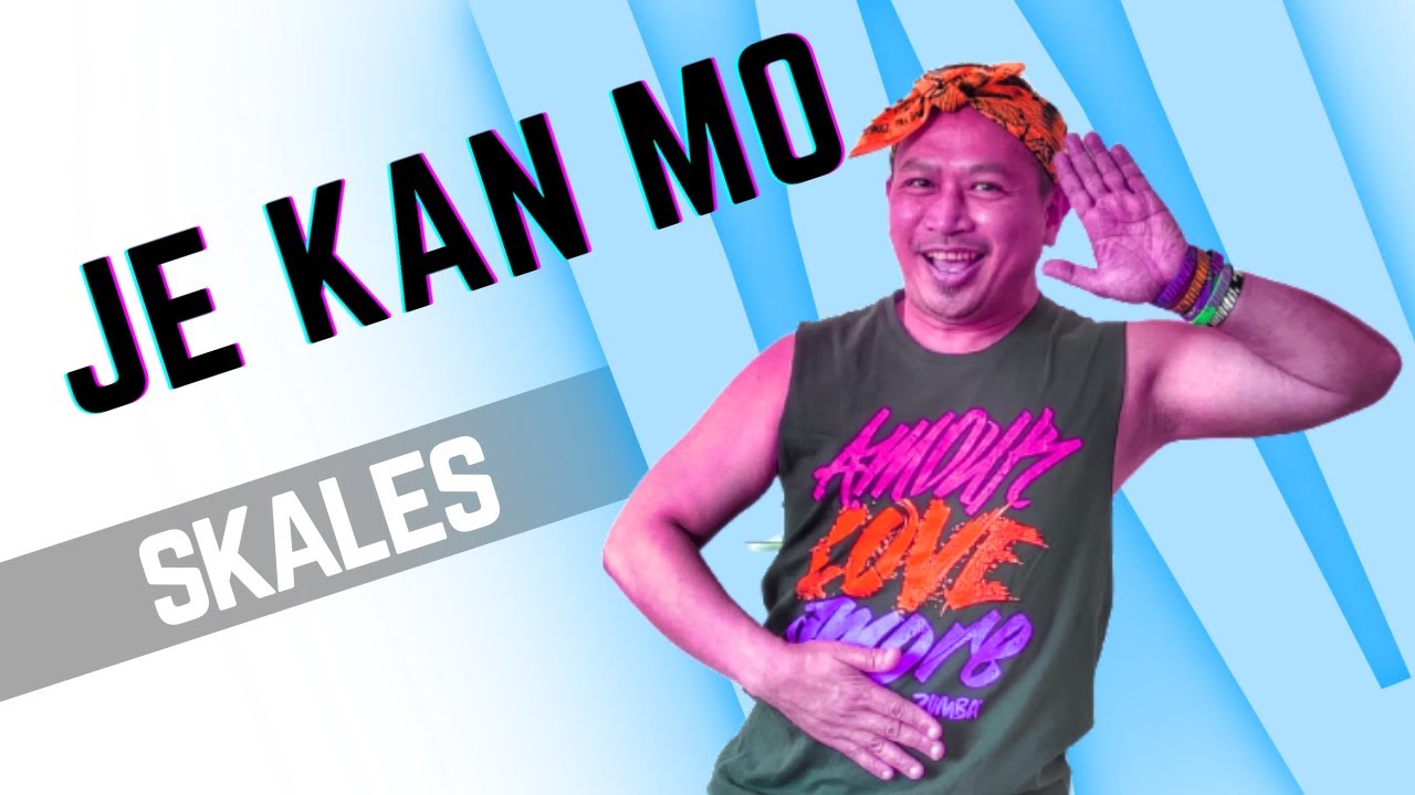 Je Kan Mo I Skales I TikTok I Zumba/Dance Fitness YouTube