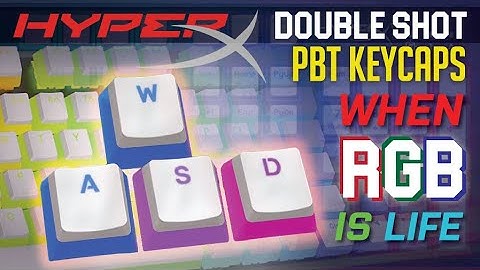 HyperX Double Shot PBT Keycaps - The Keys That Visually Please!