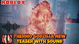 New Thermonuclear Godzilla 2019 Remodel Teaser With Added Sound! | Roblox Kaiju Universe