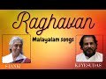 Raghavan malayalam songs  s janki  kj yesudas hits  malayalam evergreen songs 