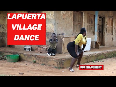 LAPUERTA VILLAGE DANCE :  African Dance Comedy (Ugxtra Comedy)