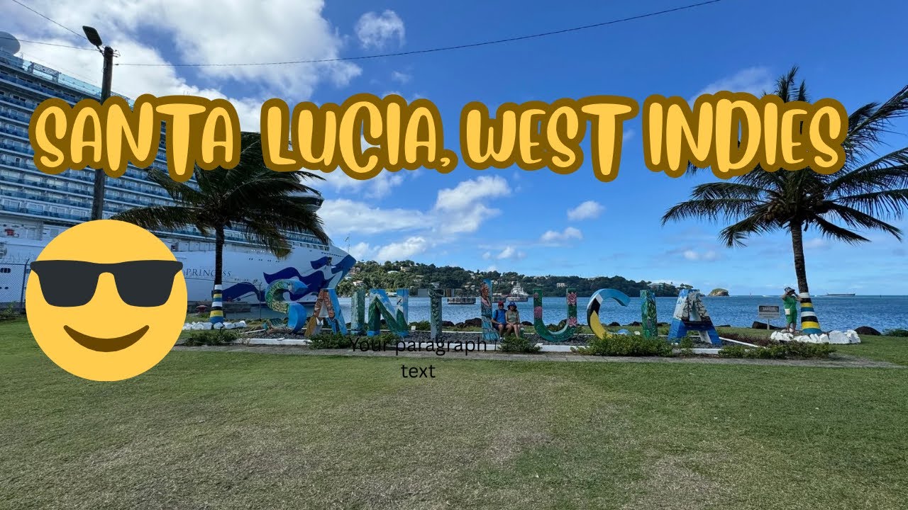 Visiting St. Lucia in the West Indies   #enchantedprincess #cruisetour #caribbean
