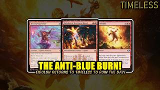 The ANTI-BLUE Burn! Eidolon Returns To Timeless! | Timeless BO3 | MTG Arena