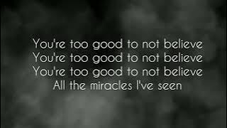 Too good to not believe | Lyrics | TRIBL | Cecily, Lizzie Morgan| Melvin Crispell III