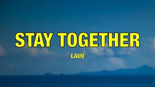 Lauv - Stay Together - Lyrics Resimi