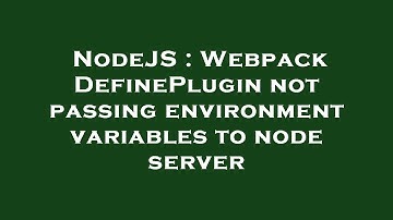 NodeJS : Webpack DefinePlugin not passing environment variables to node server