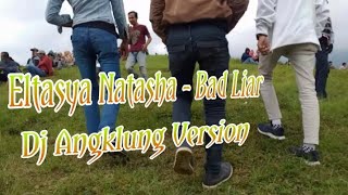 Dj Angklung - Bad liar Santuy Full Bass | Eltasya Natasha