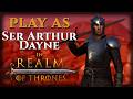 How to Play as Ser Arthur Dayne in Bannerlord: Realm of Thrones