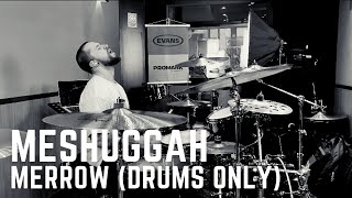 MESHUGGAH - MERROW (DRUMS ONLY) | ELOY CASAGRANDE