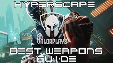 Hyper Scape: The Ultimate Weapons Guide