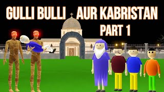 Gulli Bulli Aur KABRISTAN Part 1 | Gulli Bulli | MAKE JOKE HORROR CARTOON | MAKE JOKE HORROR