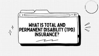 What is Total and Permanent Disability (TPD) Insurance?