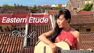 Eastern Etude | Composed and played by Thu Le | Classical Guitar