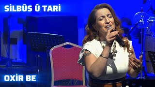 Silbûs Û Tari - Oxir Be