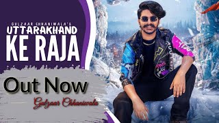 Uttarakhand Ke Raja| Gulzaar Chhaniwala | New Haryanvi Song 2022