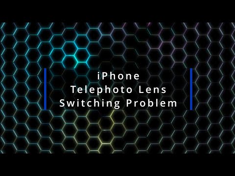 Iphone Telephoto Lens Switching Problem