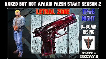 State of Decay 2 - Lethal Zone Naked but not Afraid Fresh Start S2 | EP#6 Night "D-Bomb Rising"