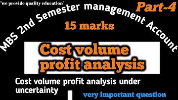MBS Second semester || management Account, Cost Volume profit analysis under uncertainty, part-4