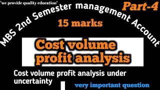 MBS Second semester || management Account, Cost Volume profit analysis under uncertainty, part-4
