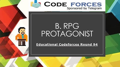 B. RPG Protagonist | Educational Codeforces Round 94 | Maths | Greedy