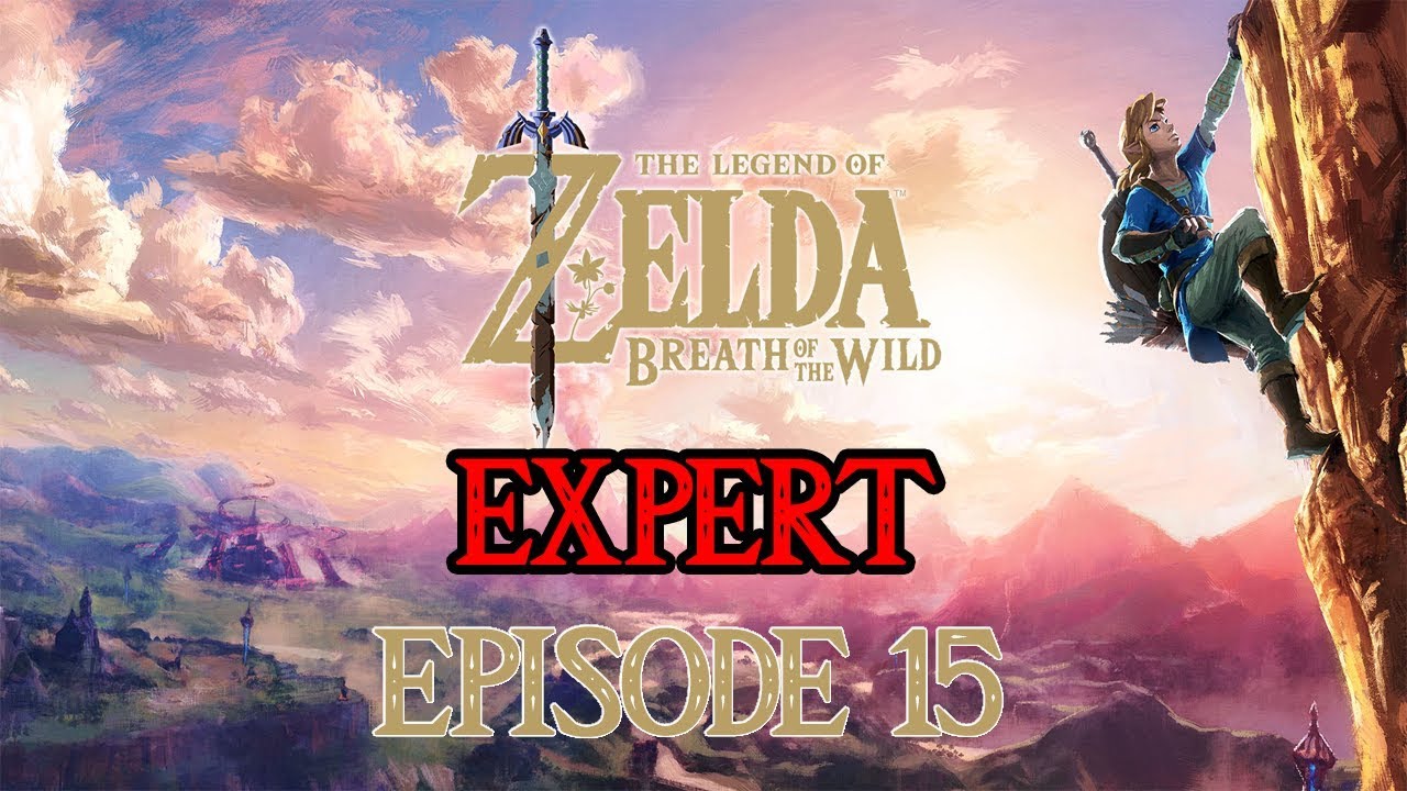 [EXPERT] The Legend of Zelda: Breath of the Wild #15 - YouTube