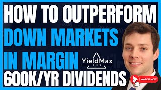 5 Ways To Outperform On Down Days With Yieldmax When Using Heavy Margin (Dividend Investing) #FIRE