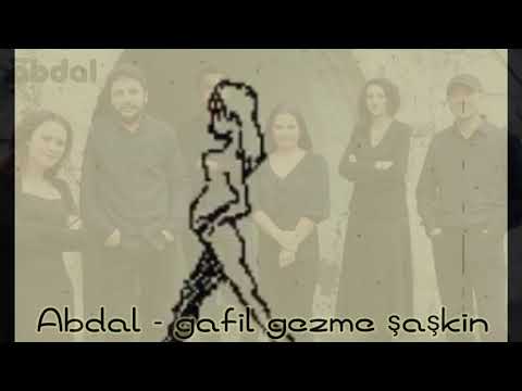 Abdal - gafil gezme şaşkın