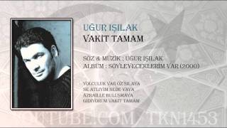 UĞUR IŞILAK - VAKİT TAMAM (2000)