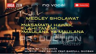 KARAOKE-MIDLEY SHOLAWAT- NASAMATU HAWAK, ILAHI TAMIMI, MAULAN YA MAULANA CEP SANUD FEAT SAIFUL GOBAN