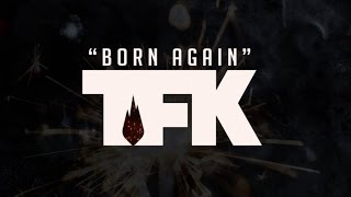 Video thumbnail of "Thousand Foot Krutch - Born Again (Lyric Video)"